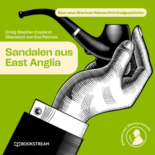 Hoerbuch Sandalen aus East Anglia - Eine neue Sherlock Holmes Kriminalgeschichte - Sir Arthur Conan Doyle - Markus Hamele