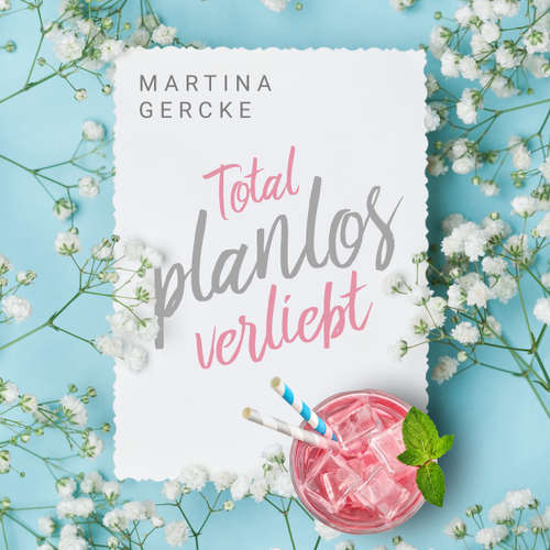 Hoerbuch Total planlos verliebt - Martina Gercke - Anna Luis