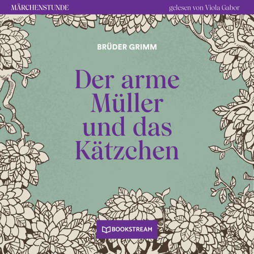 Hoerbuch Der arme Müller und das Kätzchen - Märchenstunde, Folge 33 - Brüder Grimm - Viola Gabor