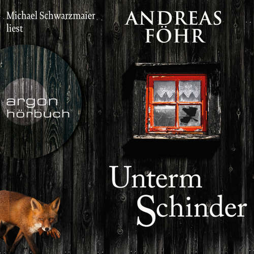 Hoerbuch Unterm Schinder - Ein Wallner & Kreuthner Krimi, Band 9 - Andreas Föhr - Michael Schwarzmaier