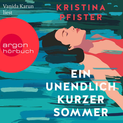 Hoerbuch Ein unendlich kurzer Sommer - Kristina Pfister - Vanida Karun