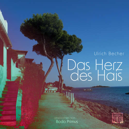 Hoerbuch Das Herz des Hais - Ulrich Becher - Bodo Primus