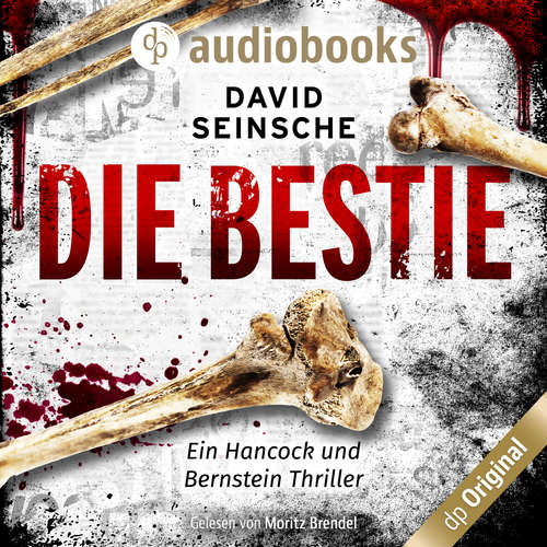Hoerbuch Die Bestie - Ein Hancock und Bernstein Thriller - David Seinsche - Moritz Brendel