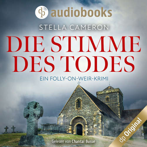 Hoerbuch Die Stimme des Todes - Ein Folly-on-Weir-Krimi, Band 3 - Stella Cameron - Chantal Busse