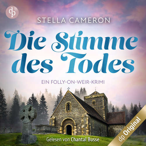 Hoerbuch Die Stimme des Todes - Ein Folly-on-Weir-Krimi, Band 3 - Stella Cameron - Chantal Busse