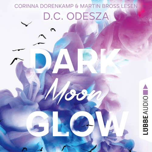 Hoerbuch DARK Moon GLOW - Glow-Reihe, Teil 2 - D. C. Odesza - Corinna Dorenkamp