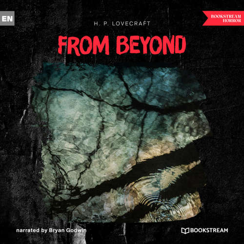 Audiobook From Beyond - H. P. Lovecraft - Bryan Godwin