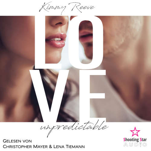 Hoerbuch Love: unpredictable - Love, Band 1 - Kimmy Reeve - Christopher Mayer