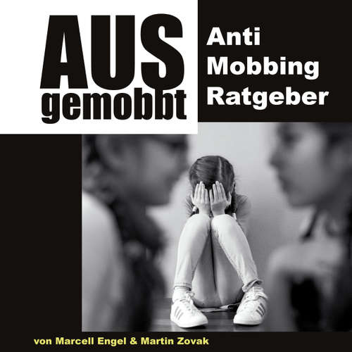 Hoerbuch Ausgemobbt - Anti Mobbing Ratgeber - Martin Zovak - Michael Hassinger