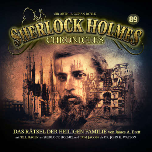 Hoerbuch Sherlock Holmes Chronicles, Folge 89: Das Rätsel der heiligen Familie - James A. Brett - Tom Jacobs