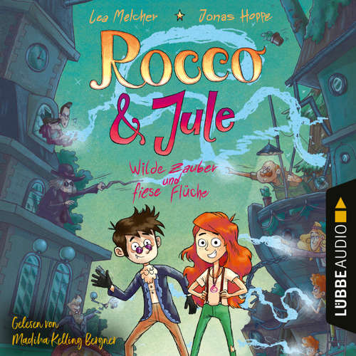 Hoerbuch Rocco und Jule - Wilde Zauber und fiese Flüche - Lea Melcher - Madiha Kelling Bergner