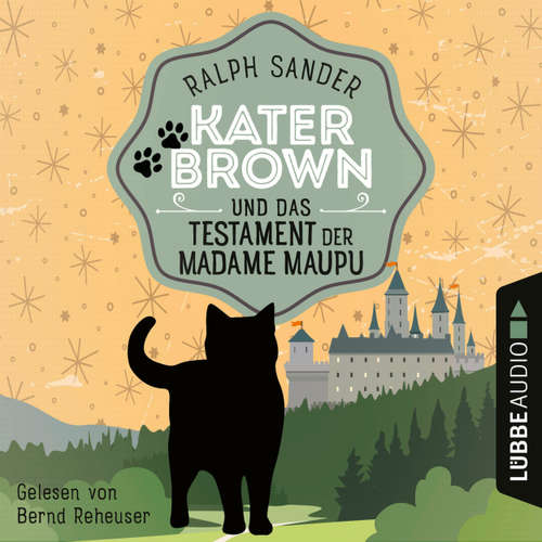 Hoerbuch Kater Brown und das Testament der Madame Maupu - Ein Kater Brown-Krimi, Teil 4 - Ralph Sander - Bernd Reheuser