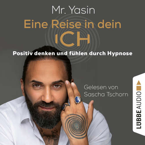 Hoerbuch Eine Reise in dein Ich - Positiv denken und fühlen durch Hypnose - Yasin Dündar - Sascha Tschorn