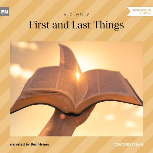 Audiobook First and Last Things - H. G. Wells - Ben Hynes
