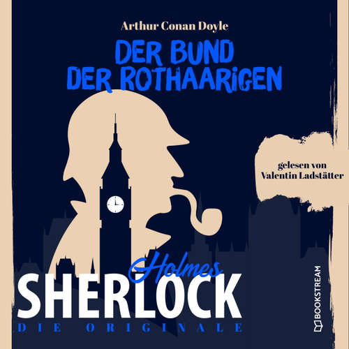 Hoerbuch Die Originale: Der Bund der Rothaarigen - Sir Arthur Conan Doyle - Valentin Ladstätter