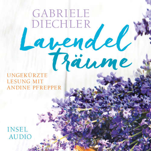 Hoerbuch Lavendelträume - Gabriele Diechler - Andine Pfrepper
