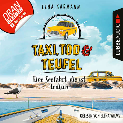 Hoerbuch Eine Seefahrt, die ist tödlich - Taxi, Tod und Teufel, Folge 9 - Lena Karmann - Elena Wilms