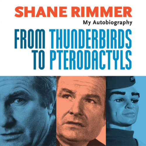 Audiobook Shane Rimmer - From Thunderbirds to Pterodactyls - Shane Rimmer - Shane Rimmer