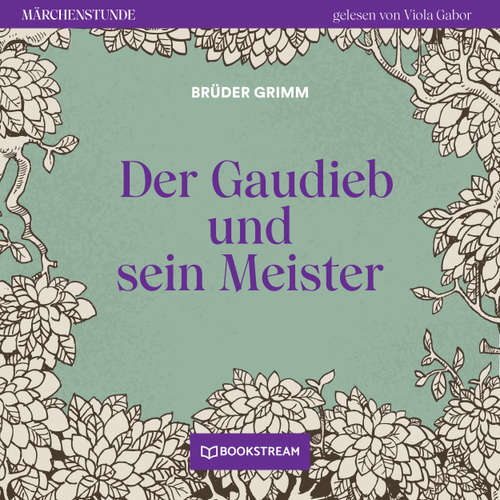Hoerbuch Der Gaudieb und sein Meister - Märchenstunde, Folge 48 - Brüder Grimm - Viola Gabor