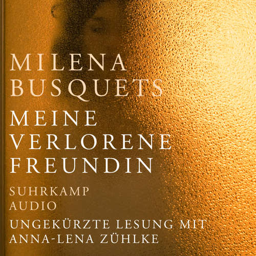 Hoerbuch Meine verlorene Freundin - Milena Busquets - Anna-Lena Zühlke