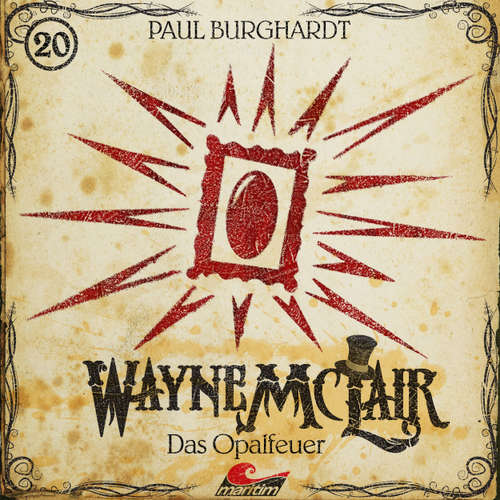 Hoerbuch Wayne McLair, Folge 20: Das Opalfeuer - Paul Burghardt - Paul Burghardt