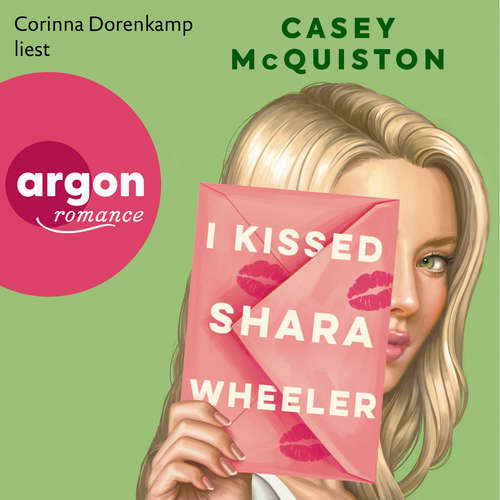 Hoerbuch I Kissed Shara Wheeler - Casey McQuiston - Corinna Dorenkamp