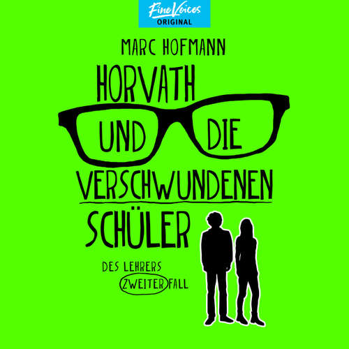Hoerbuch Horvarth und die verschwundenen Schüler - Des Lehrers zweiter Fall - Lehrer Horvath ermittelt, Band 2 - Marc Hofmann - Jona Mues