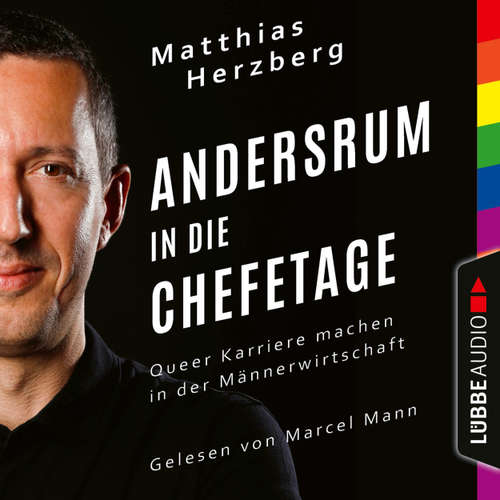 Hoerbuch Andersrum in die Chefetage - Queer Karriere machen in der Männerwirtschaft - Matthias Herzberg - Marcel Mann