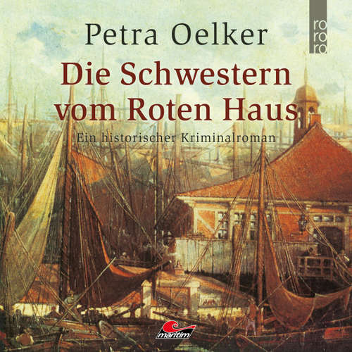 Hoerbuch Die Schwestern vom Roten Haus - Petra Oelker - Daniela Thuar