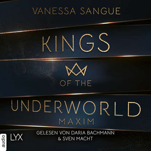 Hoerbuch Maxim - Kings of the Underworld, Teil 1 - Vanessa Sangue - Daria Bachmann