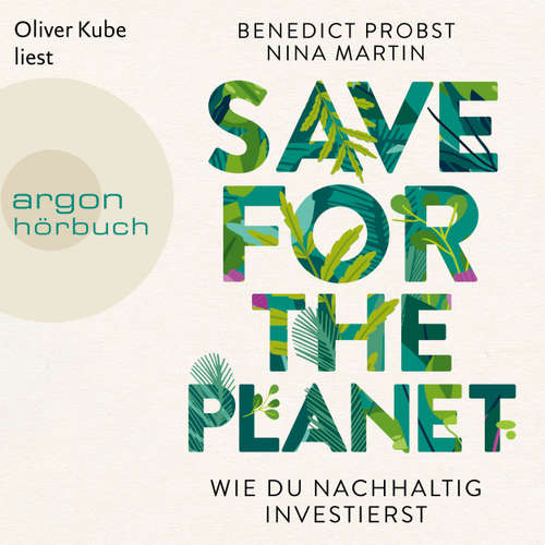 Hoerbuch Save for the Planet - Wie du nachhaltig investierst - Benedict Probst - Oliver Kube
