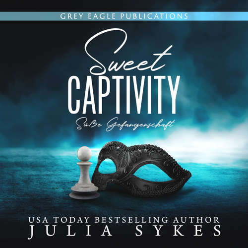 Hoerbuch Sweet Captivity - Süße Gefangenschaft - Captive, Band 1 - Julia Sykes - Saskia Garding