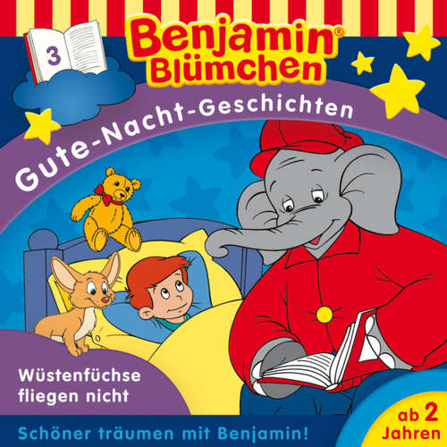 Hoerbuch Benjamin Blümchen, Gute-Nacht-Geschichten, Folge 3: Wüstenfüchse fliegen nicht - Sven den Tonkelaar - Jürgen Kluckert