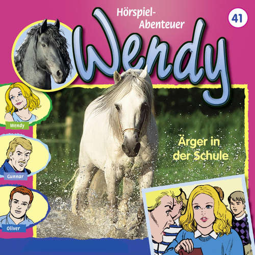 Hoerbuch Wendy, Folge 41: Ärger in der Schule - Nelly Sand - Ranja Helmy