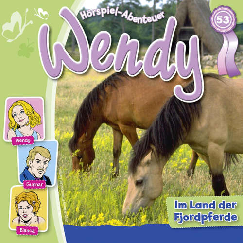 Hoerbuch Wendy, Folge 53: Im Land der Fjordpferde - Nelly Sand - Ranja Helmy