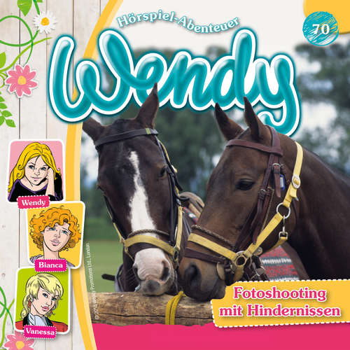 Hoerbuch Wendy, Folge 70: Fotoshooting mit Hindernissen - Dirk Petrick - Ranja Helmy