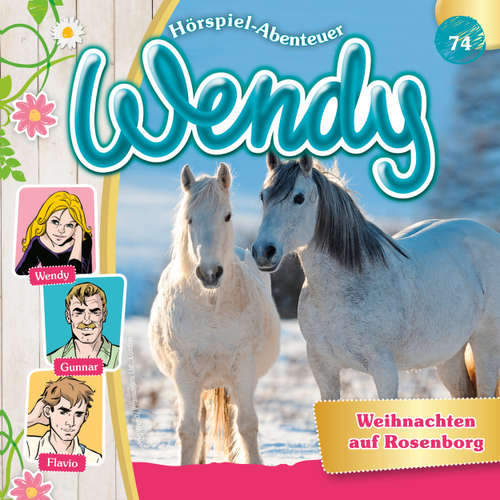Hoerbuch Wendy, Folge 74: Weihnachten auf Rosenborg - Dirk Petrick - Ranja Helmy