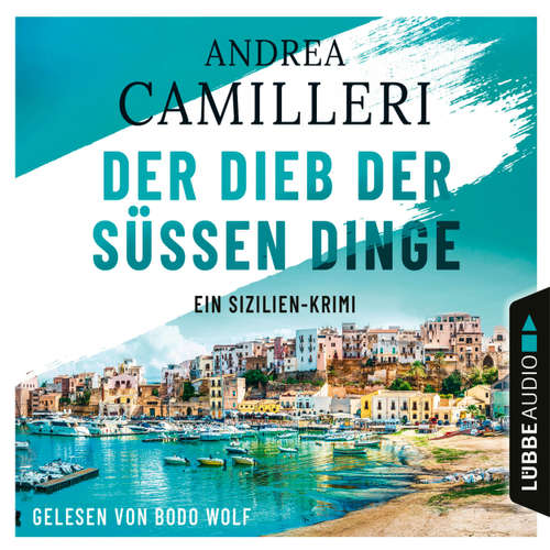 Hoerbuch Der Dieb der süßen Dinge - Ein Sizilien-Krimi - Andrea Camilleri - Bodo Wolf