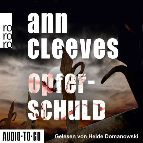 Hoerbuch Opferschuld - Ann Cleeves - Heide Domanowski