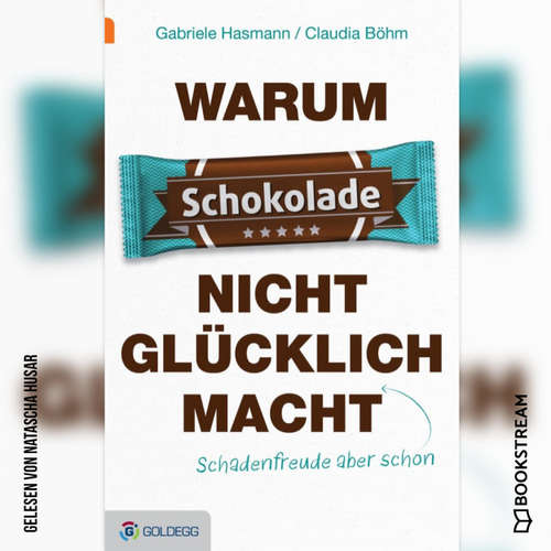 Hoerbuch Warum Schokolade nicht glücklich macht - ...Schadenfreude aber schon - Gabriele Hasmann - Natascha Husar