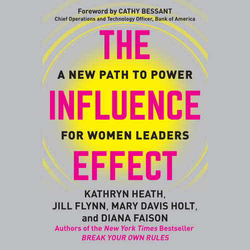 Audiobook The Influence Effect - A New Path to Power for Women Leaders - Kathryn Heath - Anna Crowe