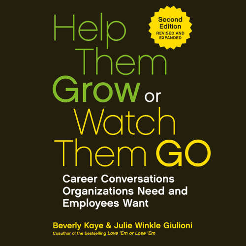 Audiobook Help Them Grow or Watch Them Go - Career Conversations Organizations Need and Employees Want - Beverly Kaye - Natalie Hoyt