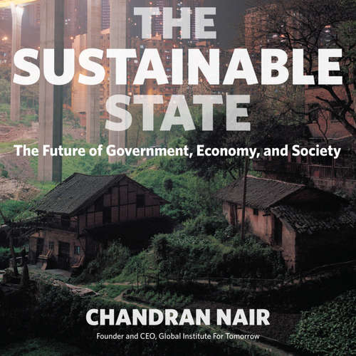 Audiobook The Sustainable State - The Future of Government, Economy, and Society - Chandran Nair - Peter Noble