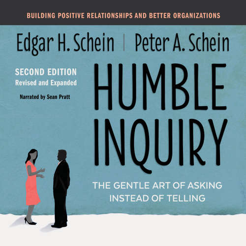 Audiobook Humble Inquiry, Second Edition - The Gentle Art of Asking Instead of Telling - Edgar H. Schein - Sean Pratt