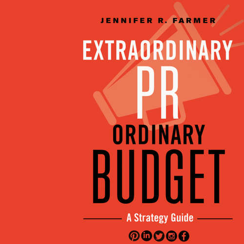 Audiobook Extraordinary PR, Ordinary Budget - A Strategy Guide - Jennifer R. Farmer - Caroline Miller