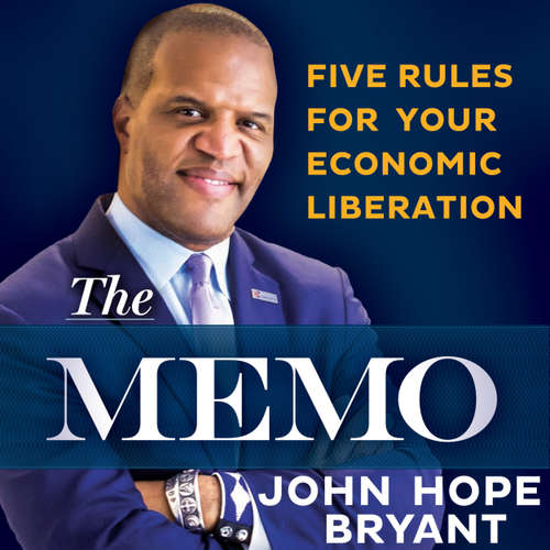 Audiobook The Memo - Five Rules for Your Economic Liberation - John Hope Bryant - John Hope Bryant