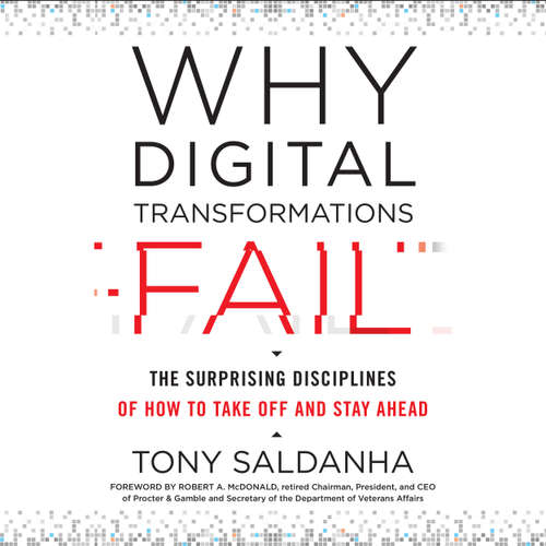 Audiobook Why Digital Transformations Fail - The Surprising Disciplines of How to Take Off and Stay Ahead - Tony Saldanha - Wayne Shepherd