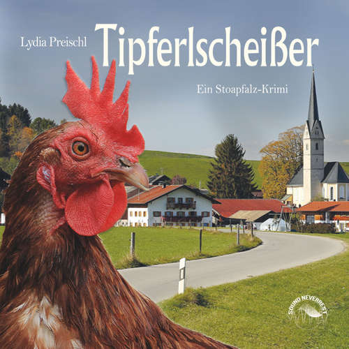 Hoerbuch Tipferlscheißer - Stoapfalz-Krimis, Band 3 - Lydia Preischl - Markus Böker