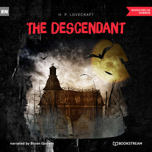 Audiobook The Descendant - H. P. Lovecraft - Bryan Godwin