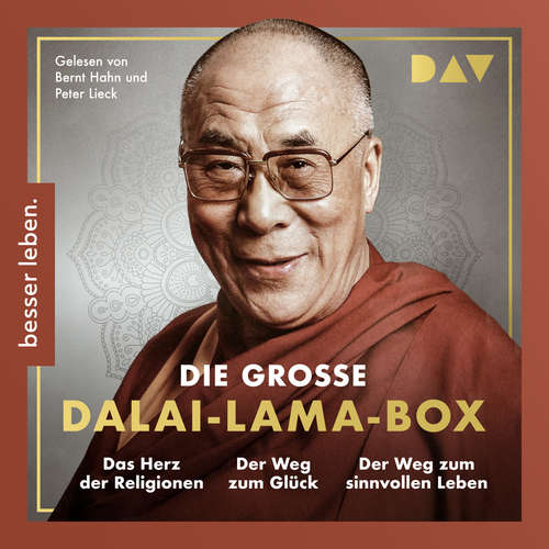 Hoerbuch Die große Dalai-Lama-Box - Das Herz der Religionen, Der Weg zum Glück, Der Weg zum sinnvollen Leben - XIV. Dalai Lama - Bernt Hahn
